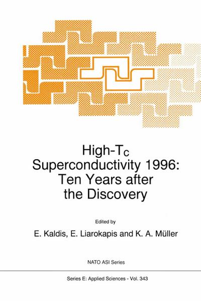High-Tc Superconductivity 1996 : Ten Years after the Discovery - E. Kaldis