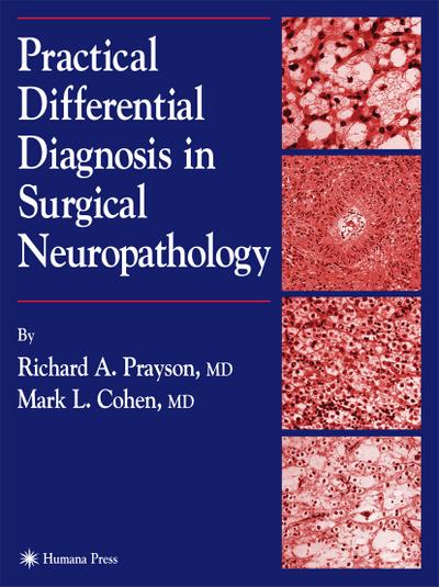 Practical Differential Diagnosis in Surgical Neuropathology - Mark L. Cohen
