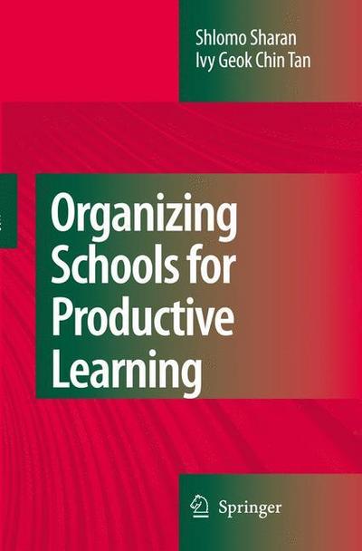 Organizing Schools for Productive Learning - Ivy Geok Chin Tan