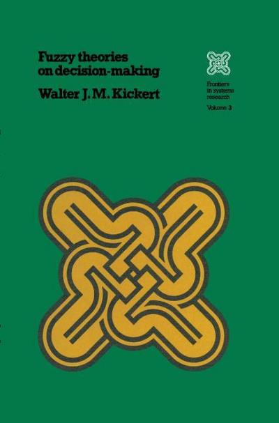 Fuzzy Theories on Decision Making : A Critical Review - Walter J. M. Kickert