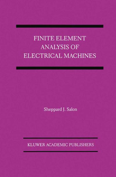 Finite Element Analysis of Electrical Machines - Sheppard J. Salon