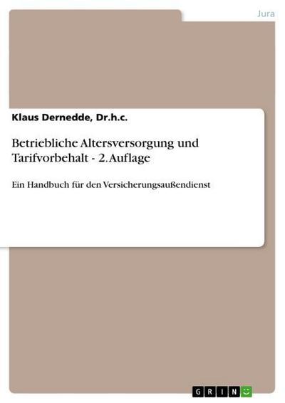Betriebliche Altersversorgung und Tarifvorbehalt - 2. Auflage : Ein Handbuch für den Versicherungsaußendienst - H. C. Dernedde