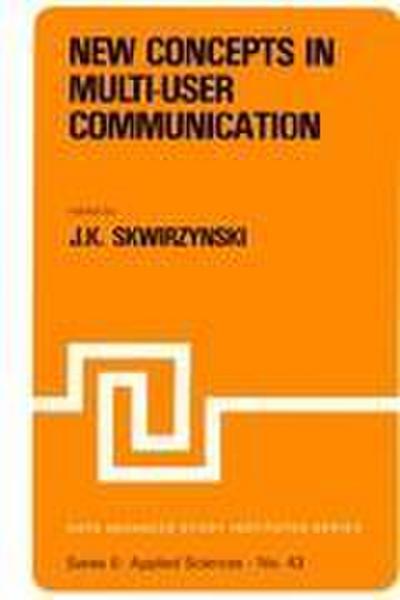 New Concepts in Multi-User Communication - J. K. Skwirzynski