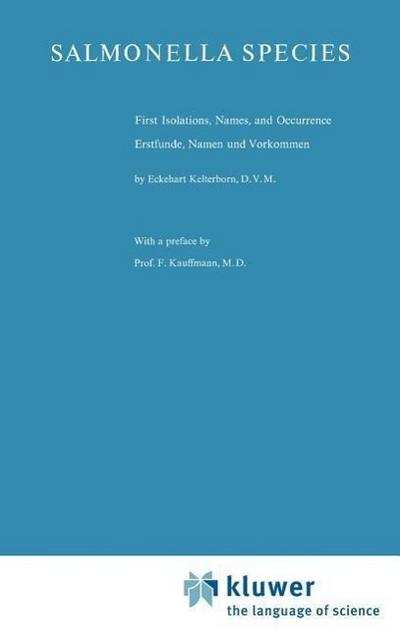 Salmonella Species : First Isolations, Names, and Occurrence/Erstfunde, Namen und Vorkommen - E. Kelterborn