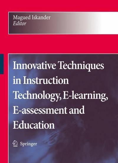 Innovative Techniques in Instruction Technology, E-learning, E-assessment and Education - Magued Iskander