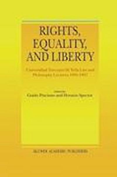 Rights, Equality, and Liberty : Universidad Torcuato Di Tella Law and Philosophy Lectures 1995-1997 - Guido Pincione
