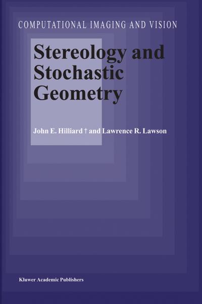 Stereology and Stochastic Geometry - L. R. Lawson