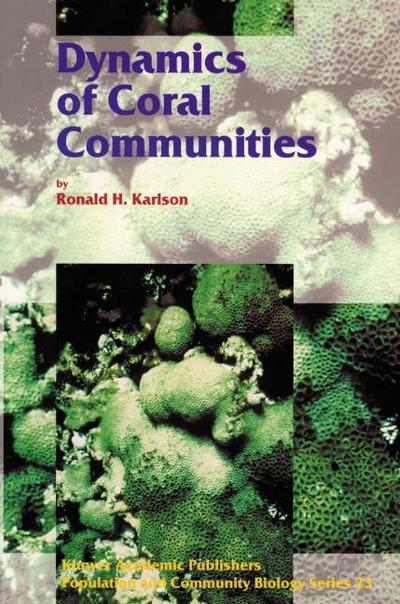 Dynamics of Coral Communities - R. H. Karlson