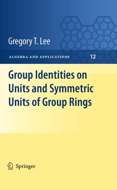 Group Identities on Units and Symmetric Units of Group Rings - Gregory T Lee