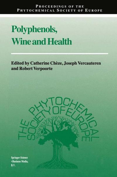 Polyphenols, Wine and Health : Proceedings of the Phytochemical Society of Europe, Bordeaux, France, 14th¿16th April, 1999 - Cathérine Chèze