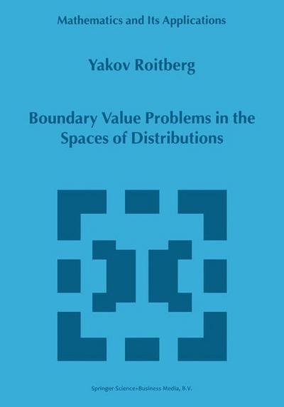 Boundary Value Problems in the Spaces of Distributions - Y. Roitberg