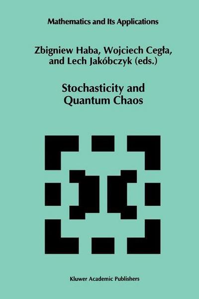 Stochasticity and Quantum Chaos : Proceedings of the 3rd Max Born Symposium, Sobótka Castle, September 15¿17, 1993 - Z. Haba