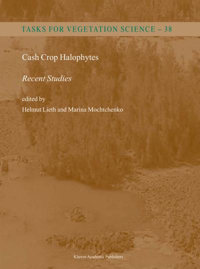 Cash Crop Halophytes: Recent Studies : 10 Years after Al Ain Meeting - Marina Mochtchenko