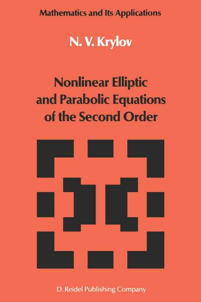 Nonlinear Elliptic and Parabolic Equations of the Second Order - N. V. Krylov
