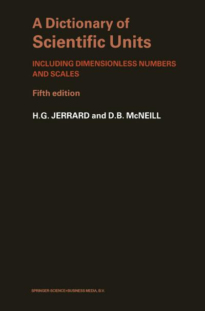 A Dictionary of Scientific Units : Including dimensionless numbers and scales - H. G. Jerrard