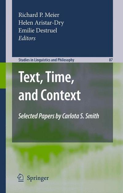 Text, Time, and Context : Selected Papers of Carlota S. Smith - Richard P. Meier