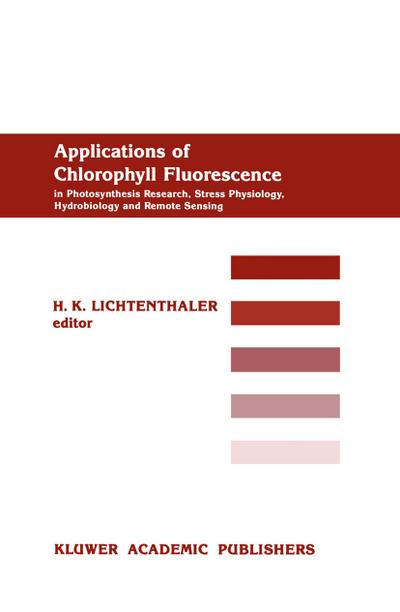 Applications of Chlorophyll Fluorescene - H. K. Lichtenthaler
