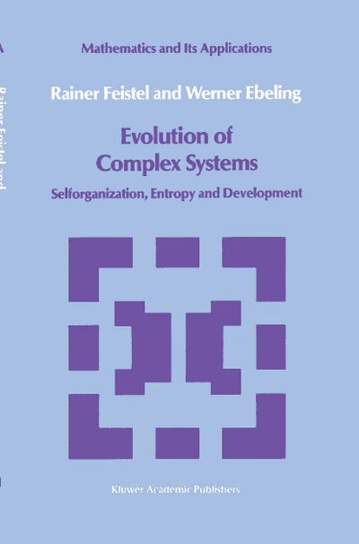 Evolution of Complex Systems : Selforganisation, Entropy and Development - Werner Ebeling