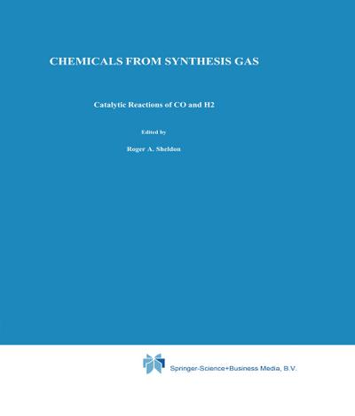 Chemicals from Synthesis Gas : Catalytic Reactions of CO and H2 - R. A. Sheldon