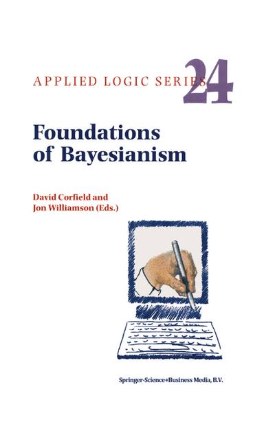 Foundations of Bayesianism - J. Williamson