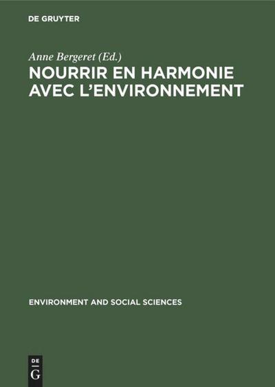 Nourrir en harmonie avec l'environnement : Trois études de cas - Anne Bergeret