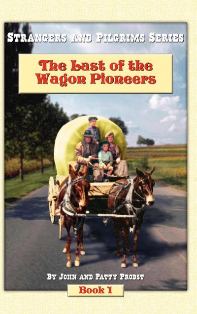 The Last of the Wagon Pioneers - John Probst