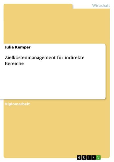 Zielkostenmanagement für indirekte Bereiche - Julia Kemper