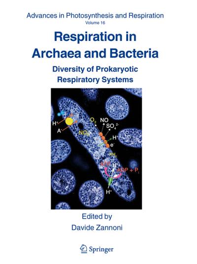 Respiration in Archaea and Bacteria : Diversity of Prokaryotic Respiratory Systems - Davide Zannoni