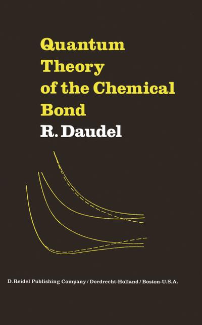 Quantum Theory of the Chemical Bond - R. Daudel