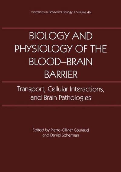 Biology and Physiology of the Blood-Brain Barrier : Transport, Cellular Interactions, and Brain Pathologies - Daniel Scherman