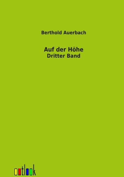 Auf der Höhe : Dritter Band - Berthold Auerbach