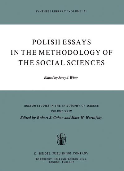 Polish Essays in the Methodology of the Social Sciences - J. Wiatr