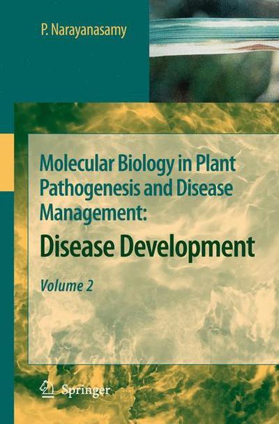 Molecular Biology in Plant Pathogenesis and Disease Management: : Disease Development, Volume 2 - P. Narayanasamy