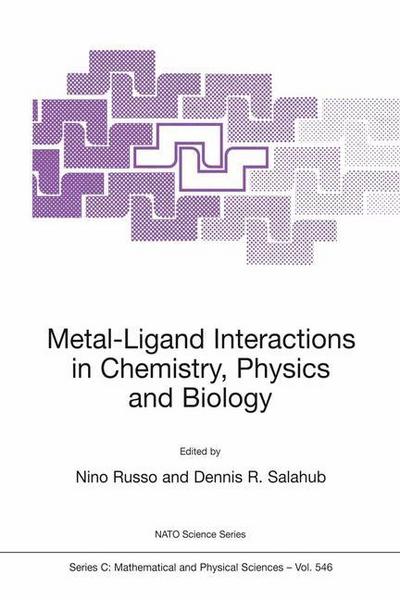 Metal-Ligand Interactions in Chemistry, Physics and Biology - Dennis R. Salahub