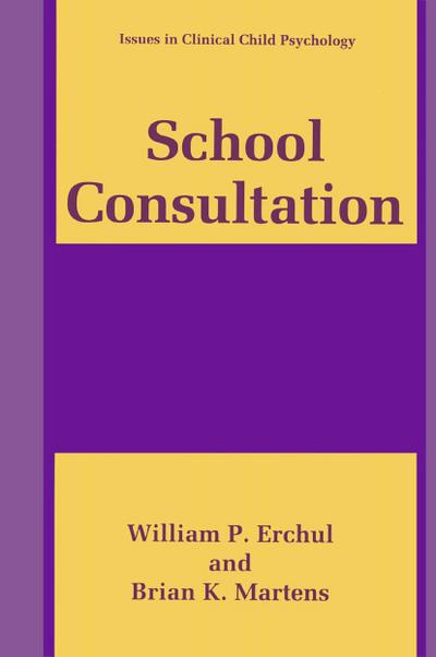 School Consultation : Conceptual and Empirical Bases of Practice - Brian K. Martens