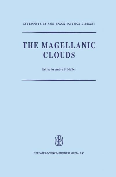 The Magellanic Clouds : A European Southern Observatory Presentation: Principal Prospects, Current Observational and Theoretical Approaches, and Prospects for Future Research - A. B. Muller