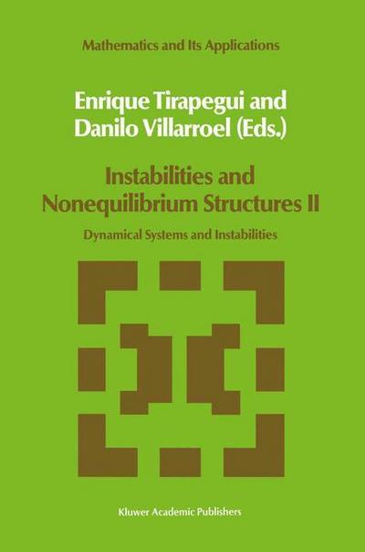 Instabilities and Nonequilibrium Structures II : Dynamical Systems and Instabilities - Danilo Villarroel