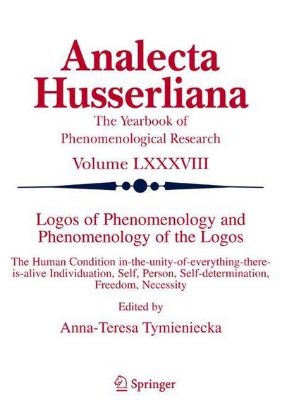Logos of Phenomenology and Phenomenology of the Logos. Book One : Phenomenology as the Critique of Reason in Contemporary Criticism and Interpretation - Anna-Teresa Tymieniecka