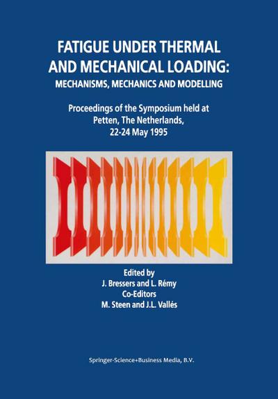 Fatigue under Thermal and Mechanical Loading: Mechanisms, Mechanics and Modelling - L. Rémy