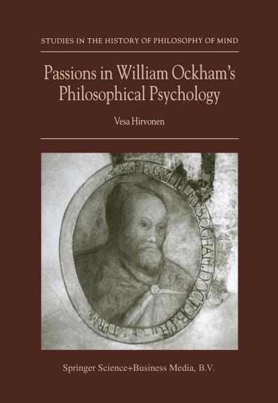 Passions in William Ockham¿s Philosophical Psychology - Vesa Hirvonen