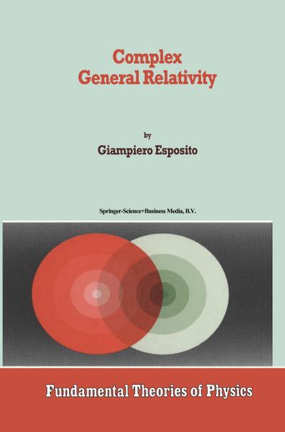 Complex General Relativity - Giampiero Esposito