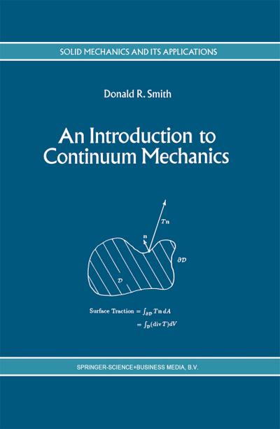 An Introduction to Continuum Mechanics - after Truesdell and Noll - D. R Smith