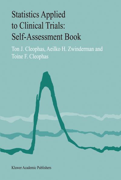 Statistics Applied to Clinical Trials : Self-Assessment Book - Ton J. Cleophas