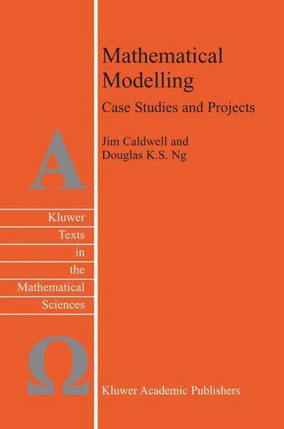 Mathematical Modelling : Case Studies and Projects - Douglas K. S. Ng