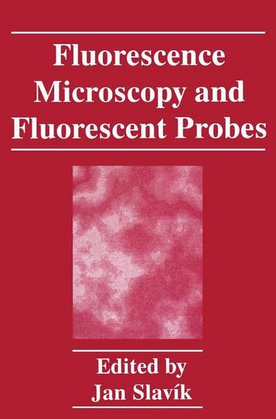 Fluorescence Microscopy and Fluorescent Probes - J. Slavík