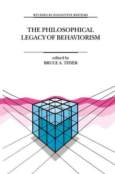 The Philosophical Legacy of Behaviorism - B. Thyer