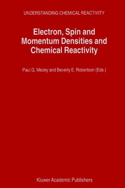 Electron, Spin and Momentum Densities and Chemical Reactivity - Beverly E. Robertson