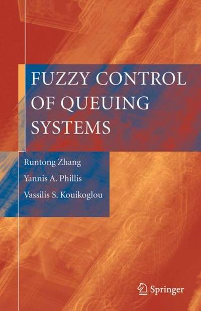 Fuzzy Control of Queuing Systems - Runtong Zhang