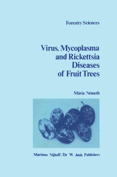 The Virus, Mycoplasma and Rickettsia Diseases of Fruit Trees - M. V. Németh