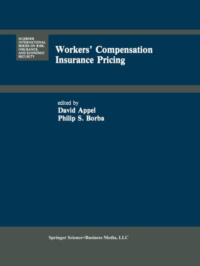 Workers¿ Compensation Insurance Pricing : Current Programs and Proposed Reforms - Philip S. Borba